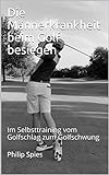 Die Männerkrankheit beim Golf besiegen : Im Selbsttraining vom...